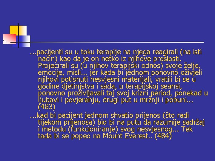 . . . pacijenti su u toku terapije na njega reagirali (na isti način)