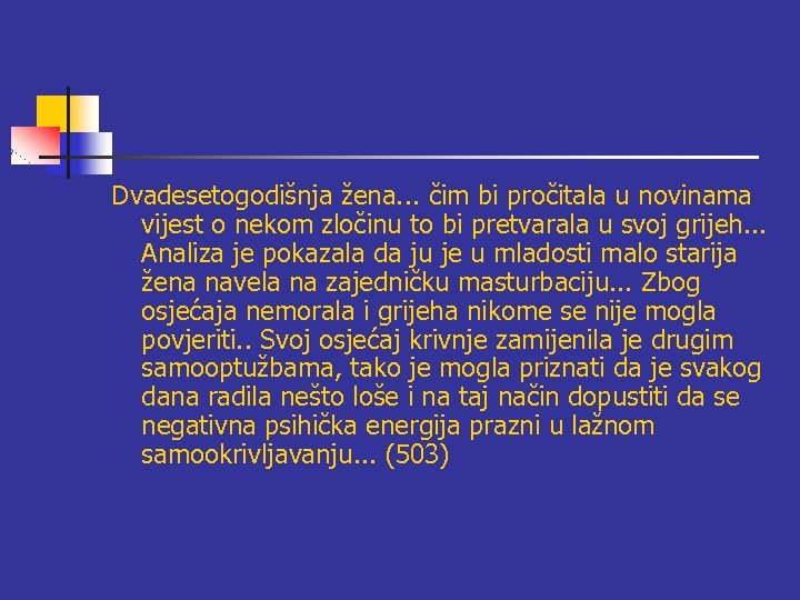 Dvadesetogodišnja žena. . . čim bi pročitala u novinama vijest o nekom zločinu to