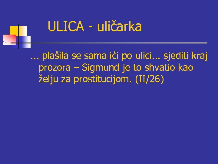 ULICA - uličarka. . . plašila se sama ići po ulici. . . sjediti