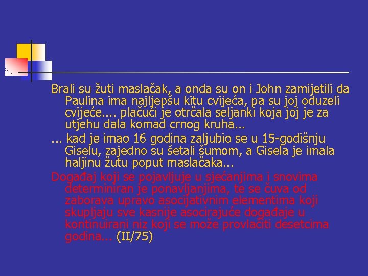 Brali su žuti maslačak, a onda su on i John zamijetili da Paulina ima