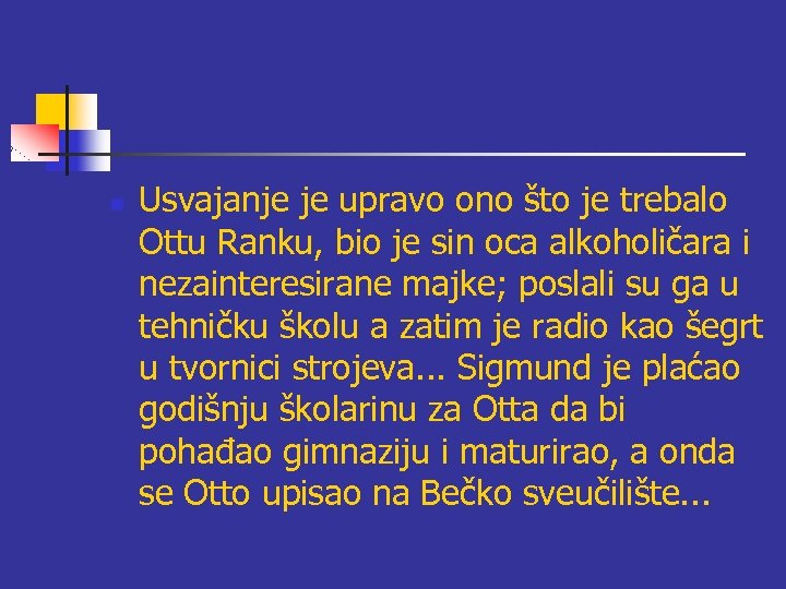 n Usvajanje je upravo ono što je trebalo Ottu Ranku, bio je sin oca