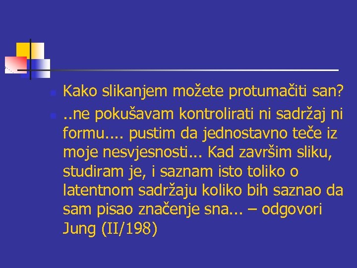 n n Kako slikanjem možete protumačiti san? . . ne pokušavam kontrolirati ni sadržaj