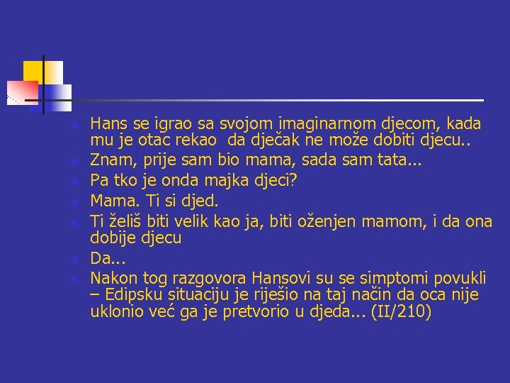 n n n n Hans se igrao sa svojom imaginarnom djecom, kada mu je