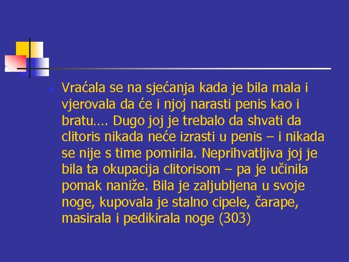 n Vraćala se na sjećanja kada je bila mala i vjerovala da će i