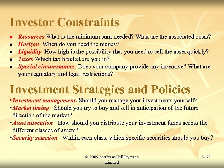 Investor Constraints n n n Resources What is the minimum sum needed? What are