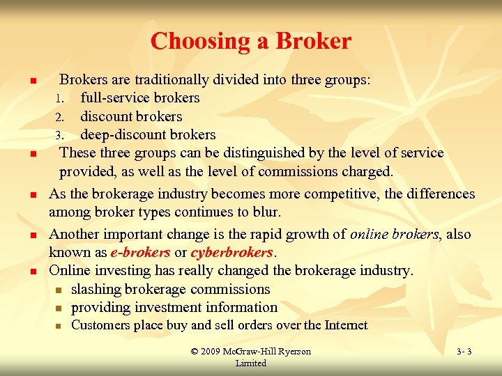 Choosing a Broker n n n Brokers are traditionally divided into three groups: 1.