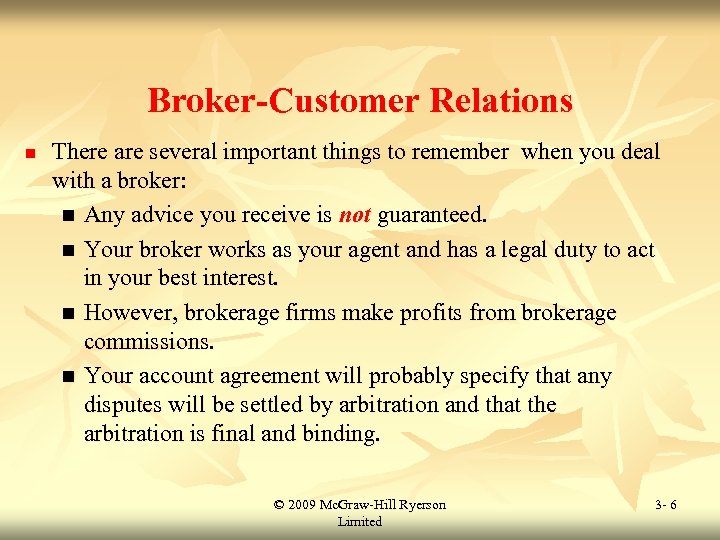 Broker-Customer Relations n There are several important things to remember when you deal with