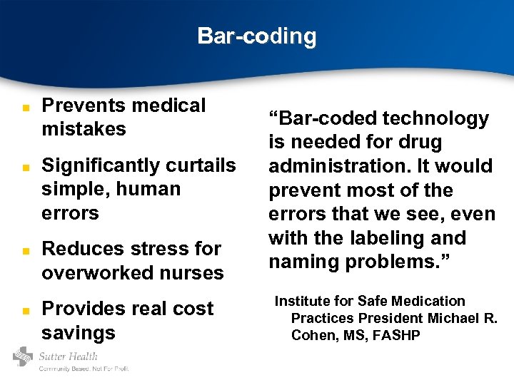 Bar-coding n n Prevents medical mistakes Significantly curtails simple, human errors Reduces stress for