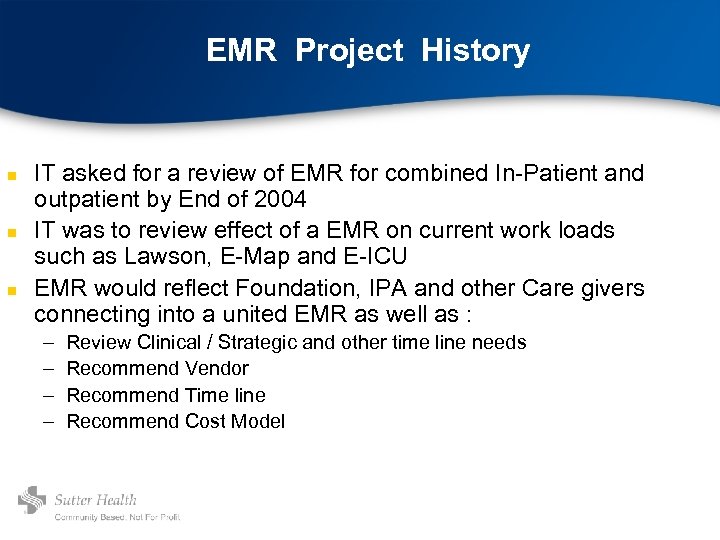 EMR Project History n n n IT asked for a review of EMR for