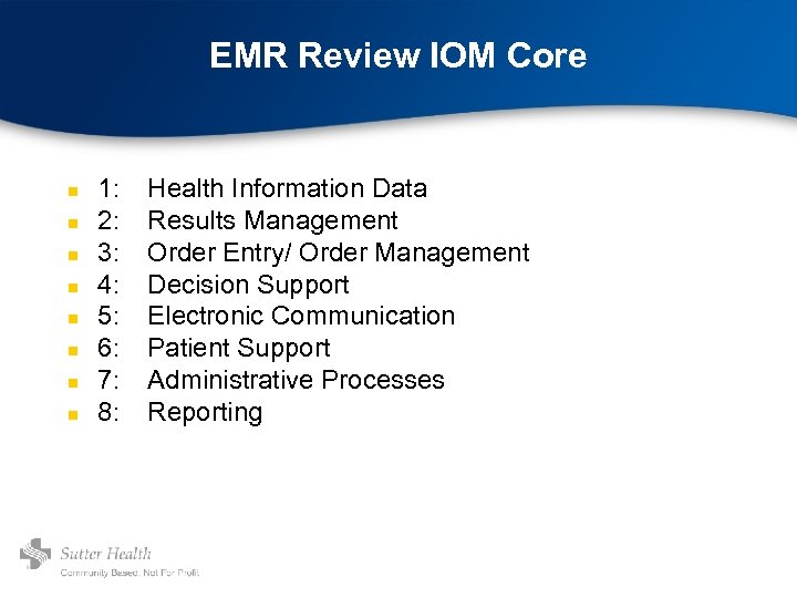 EMR Review IOM Core n n n n 1: 2: 3: 4: 5: 6: