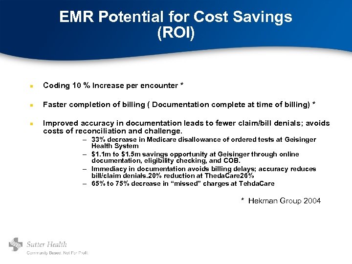 EMR Potential for Cost Savings (ROI) n Coding 10 % Increase per encounter *