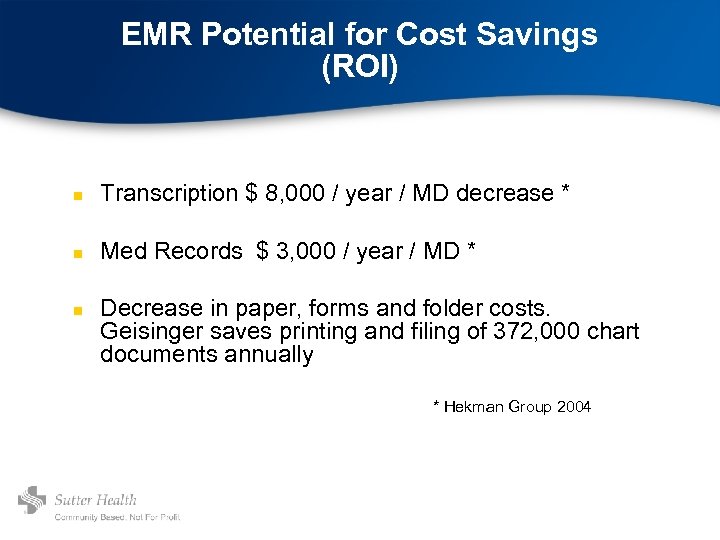 EMR Potential for Cost Savings (ROI) n Transcription $ 8, 000 / year /