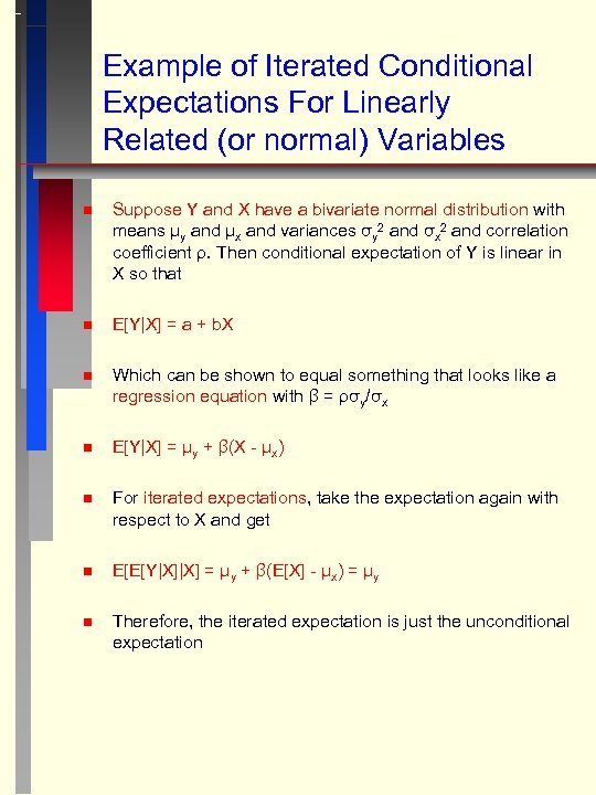 Example of Iterated Conditional Expectations For Linearly Related (or normal) Variables n Suppose Y