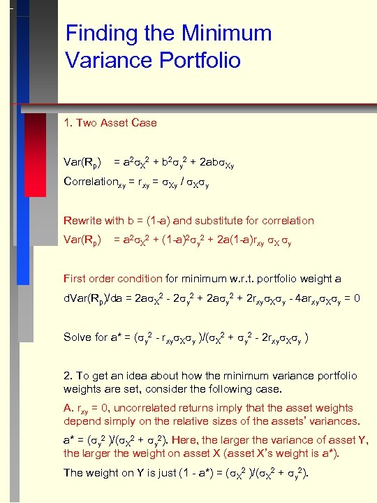 Finding the Minimum Variance Portfolio 1. Two Asset Case Var(Rp) = a 2 X