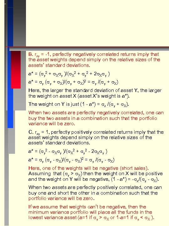 B. rxy = -1, perfectly negatively correlated returns imply that the asset weights depend