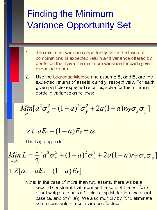 Finding the Minimum Variance Opportunity Set 1. The minimum variance opportunity set is the