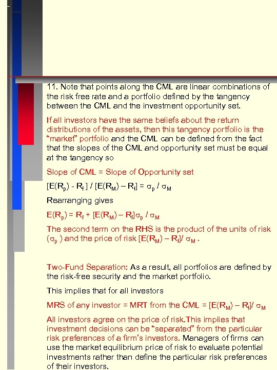 11. Note that points along the CML are linear combinations of the risk free