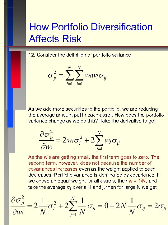 How Portfolio Diversification Affects Risk 12. Consider the definition of portfolio variance As we