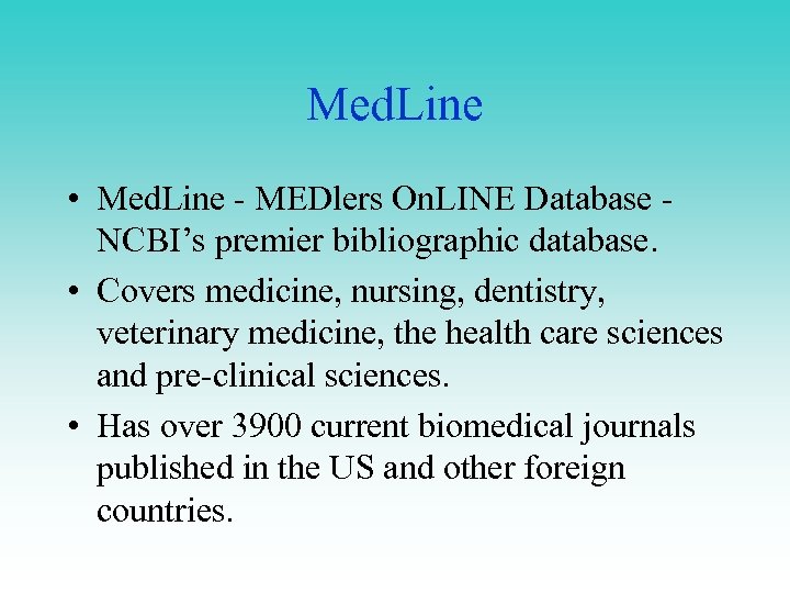 Med. Line • Med. Line - MEDlers On. LINE Database NCBI’s premier bibliographic database.