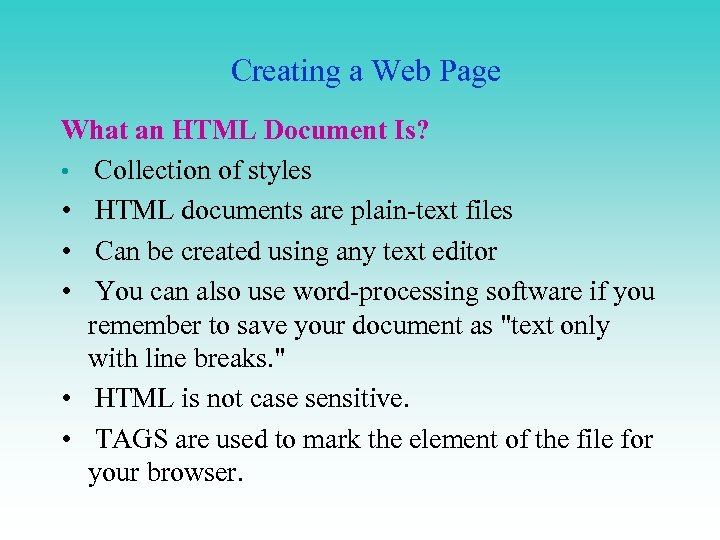 Creating a Web Page What an HTML Document Is? • Collection of styles •