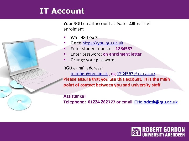 IT Account Your RGU email account activates 48 hrs after enrolment § § §
