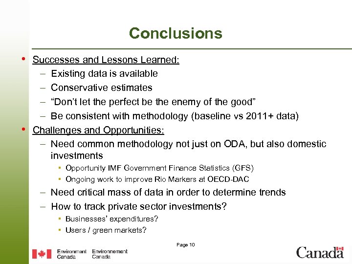 Conclusions • Successes and Lessons Learned: – Existing data is available – Conservative estimates