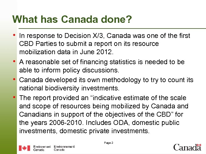 What has Canada done? • In response to Decision X/3, Canada was one of