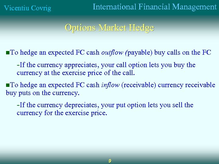 Vicentiu Covrig International Financial Management Options Market Hedge n. To hedge an expected FC