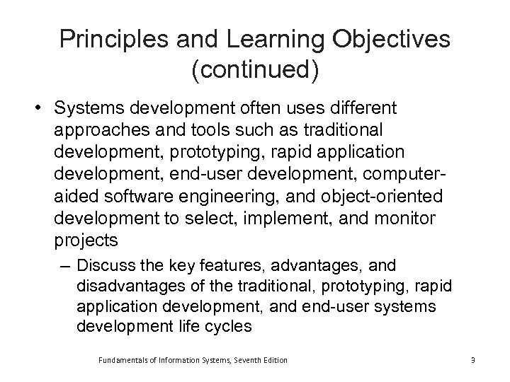 Principles and Learning Objectives (continued) • Systems development often uses different approaches and tools