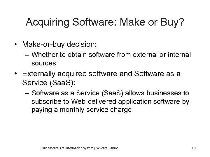 Acquiring Software: Make or Buy? • Make-or-buy decision: – Whether to obtain software from