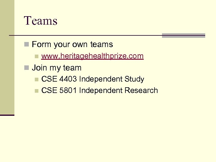 Teams n Form your own teams n www. heritagehealthprize. com n Join my team