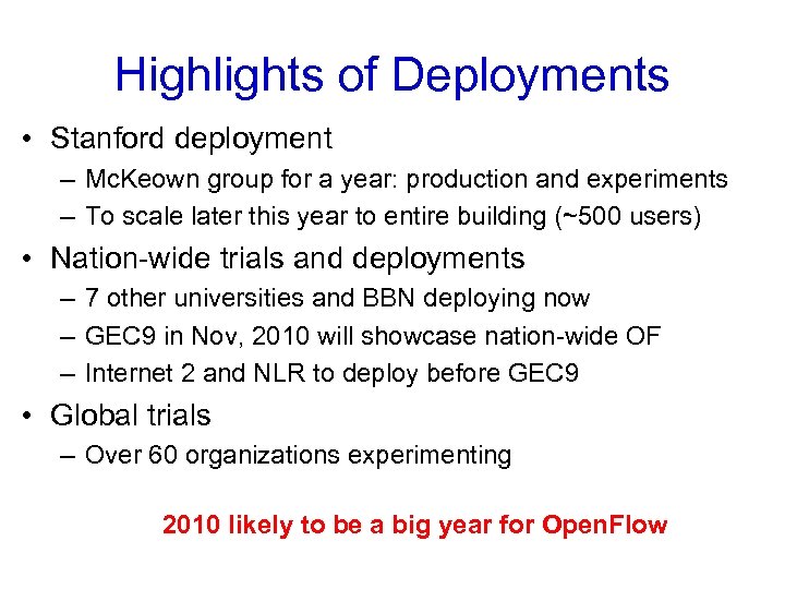 Highlights of Deployments • Stanford deployment – Mc. Keown group for a year: production