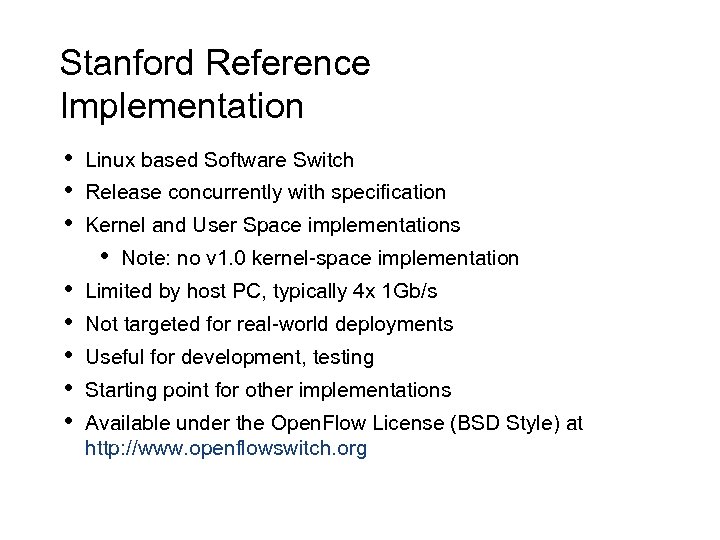 Stanford Reference Implementation • • • Linux based Software Switch Release concurrently with specification