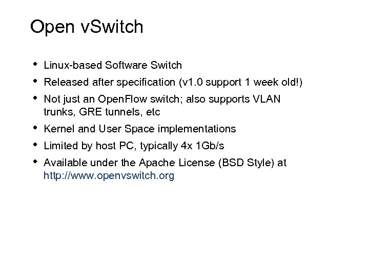 Open v. Switch • • • Linux-based Software Switch • • • Kernel and