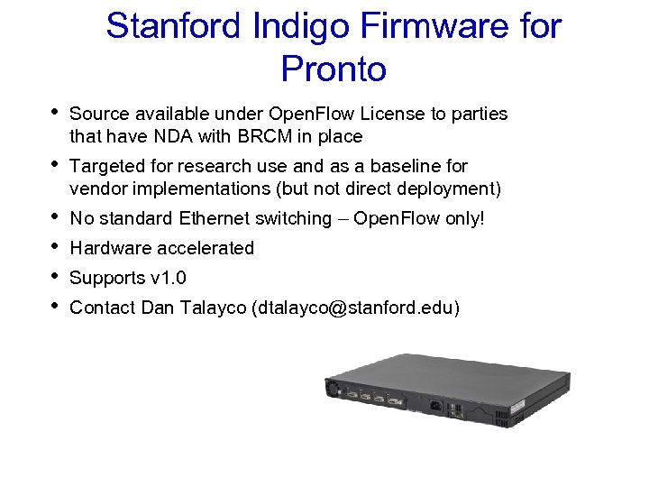 Stanford Indigo Firmware for Pronto • Source available under Open. Flow License to parties