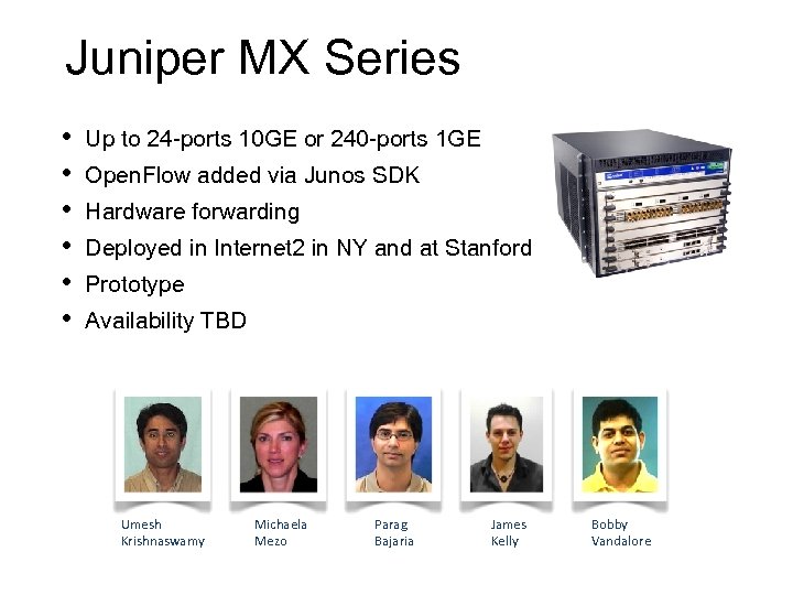 Juniper MX Series • • • Up to 24 -ports 10 GE or 240