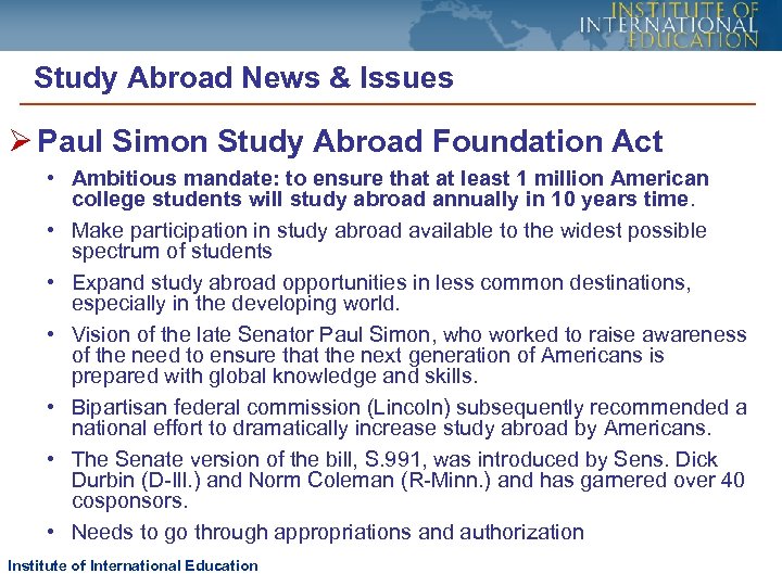 Study Abroad News & Issues Ø Paul Simon Study Abroad Foundation Act • Ambitious