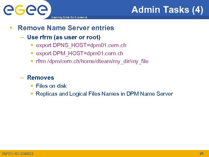 Admin Tasks (4) Enabling Grids for E-scienc. E • Remove Name Server entries –
