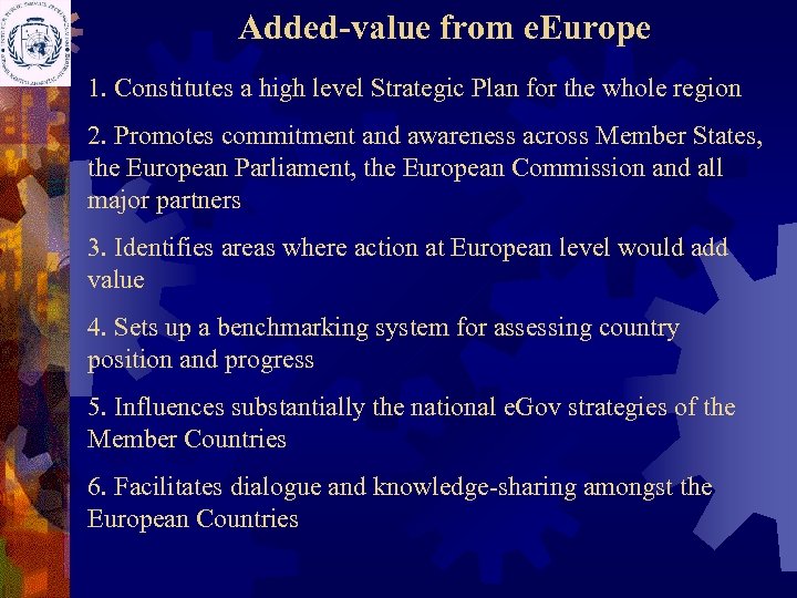 Added-value from e. Europe 1. Constitutes a high level Strategic Plan for the whole