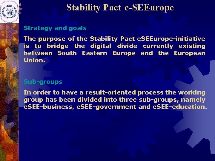 Stability Pact e-SEEurope Strategy and goals The purpose of the Stability Pact e. SEEurope-initiative