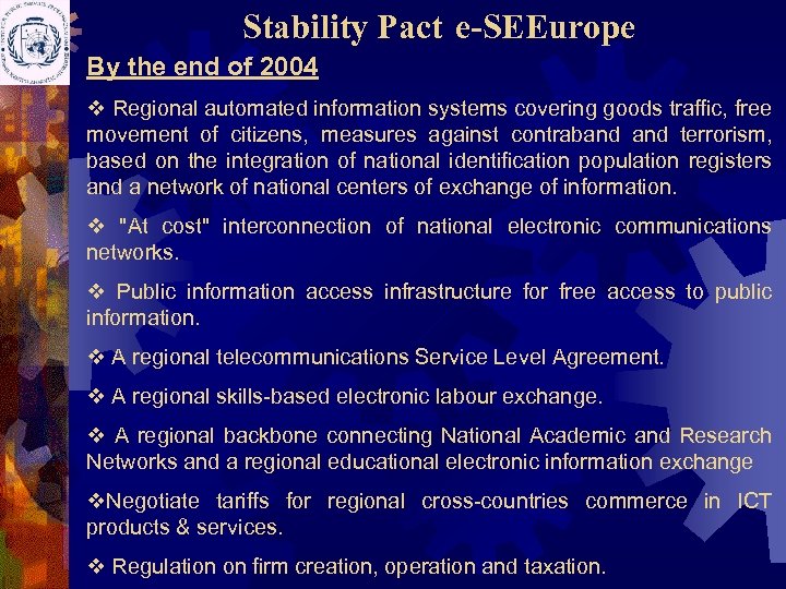 Stability Pact e-SEEurope By the end of 2004 v Regional automated information systems covering