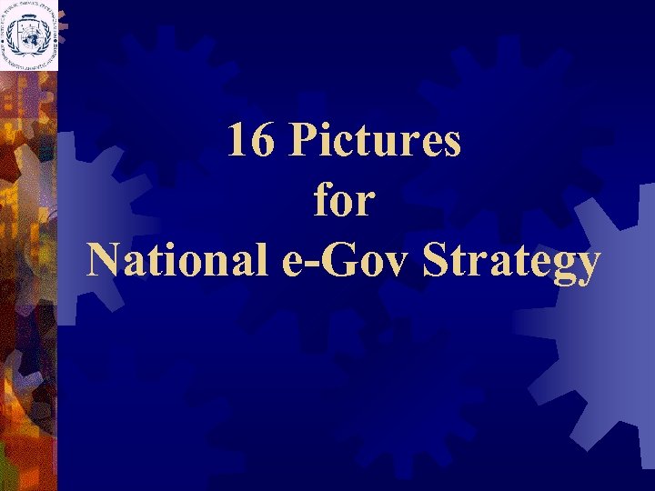 16 Pictures for National e-Gov Strategy 