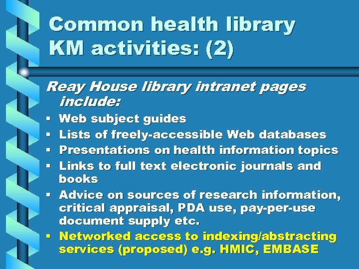 Common health library KM activities: (2) Reay House library intranet pages include: Web subject