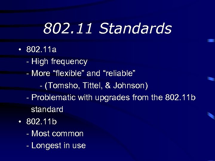 802. 11 Standards • 802. 11 a - High frequency - More “flexible” and