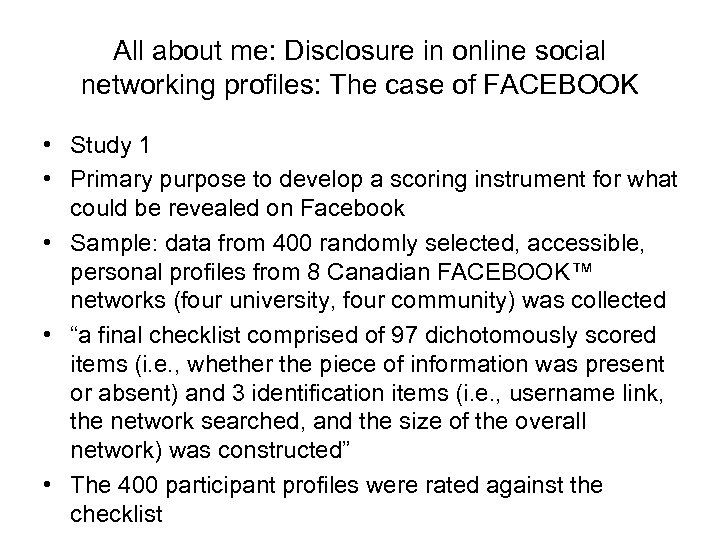 All about me: Disclosure in online social networking profiles: The case of FACEBOOK •