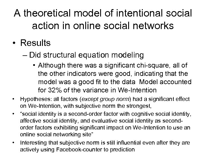 A theoretical model of intentional social action in online social networks • Results –