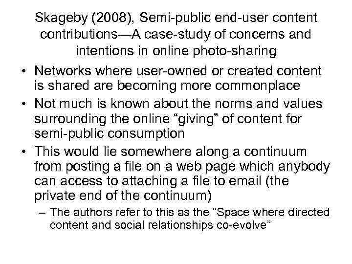 Skageby (2008), Semi-public end-user content contributions—A case-study of concerns and intentions in online photo-sharing