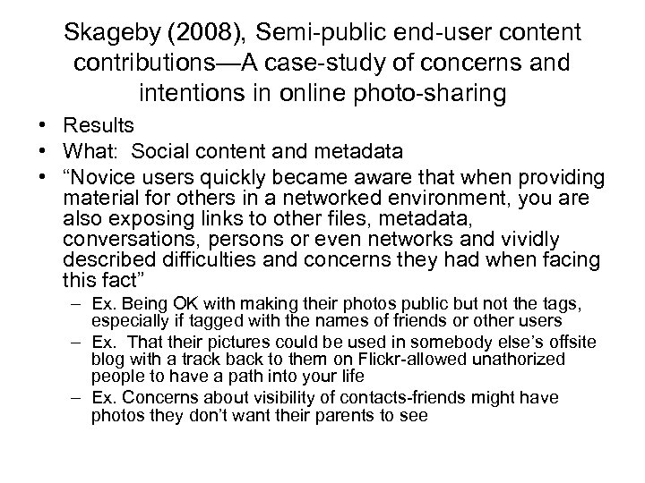 Skageby (2008), Semi-public end-user content contributions—A case-study of concerns and intentions in online photo-sharing