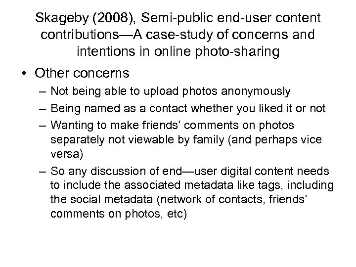 Skageby (2008), Semi-public end-user content contributions—A case-study of concerns and intentions in online photo-sharing