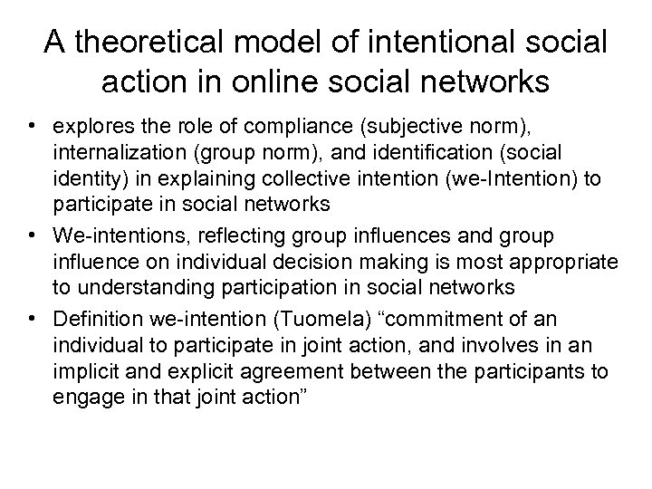 A theoretical model of intentional social action in online social networks • explores the